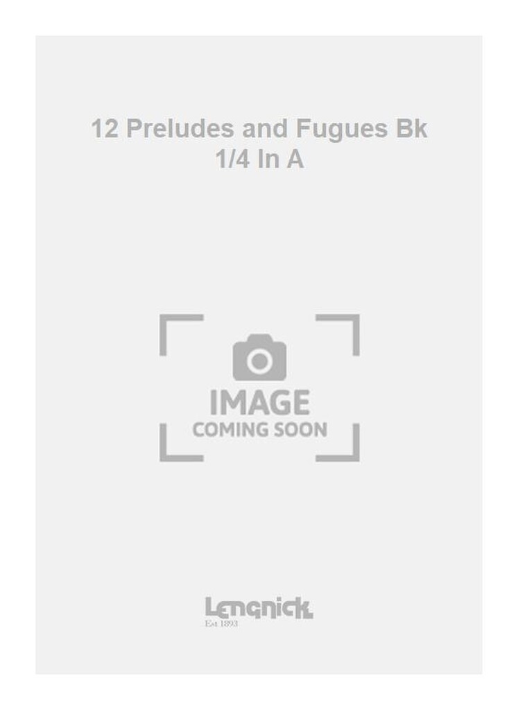 12 Preludes and Fugues Bk 1/4 In A